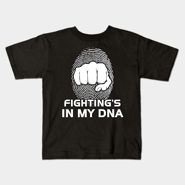 Fighting is in my DNA Kids T-Shirt by adik